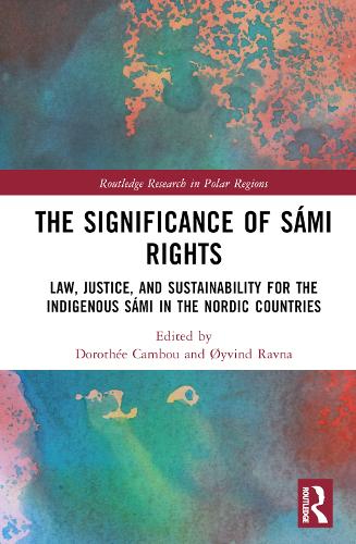 Паперова книга «The Significance of Sámi Rights: Law, Justice, and Sustainability for the Indigenous Sámi in the Nordic Countries» - фото №1