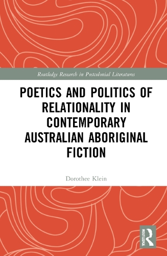 Бумажная книга «Poetics and Politics of Relationality in Contemporary Australian Aboriginal Fiction», автор Доротея Кляйн - фото №1