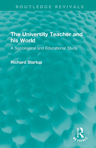 Бумажная книга «The University Teacher and his World: A Sociological and Educational Study», автор Ричард Стартап - фото №1