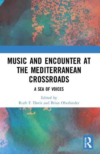 Бумажная книга «Music and Encounter at the Mediterranean Crossroads: A Sea of Voices» - фото №1
