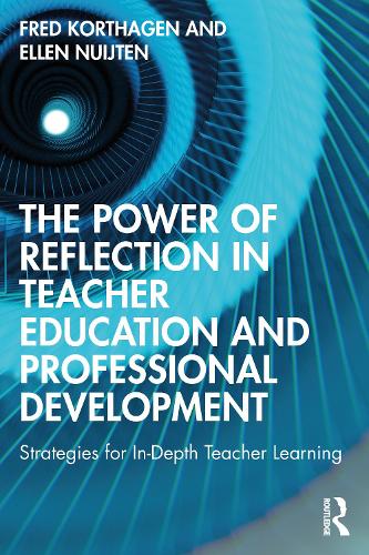Бумажная книга «The Power of Reflection in Teacher Education and Professional Development: Strategies for In-Depth Teacher Learning», авторов Эллен Нуйтен, Фред Кортхаген - фото №1