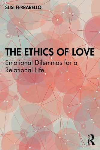 Паперова книга «The Ethics of Love: Emotional Dilemmas for a Relational Life», автор Сузі Феррарелло - фото №1