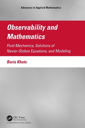 [object Object] «Observability and Mathematics: Fluid Mechanics, Solutions of Navier-Stokes Equations, and Modeling», автор Борис Хоц - фото №1