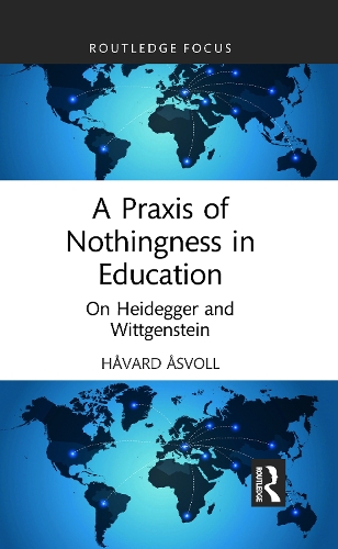 Бумажная книга «A Praxis of Nothingness in Education: On Heidegger and Wittgenstein», автор Ховард Осволл - фото №1