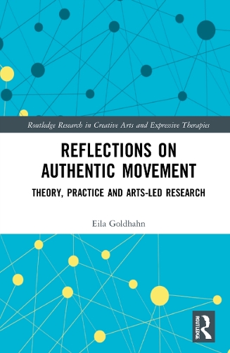 Паперова книга «Reflections on Authentic Movement: Theory, Practice and Arts-Led Research», автор Ейла Гольдхан - фото №1