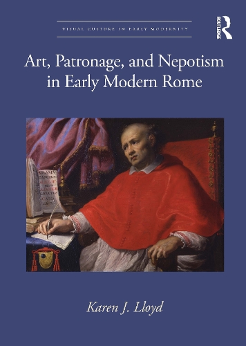 Паперова книга «Art, Patronage, and Nepotism in Early Modern Rome», автор Карен Дж. Ллойд - фото №1