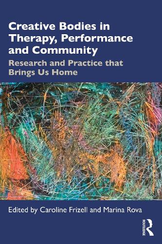 Бумажная книга «Creative Bodies in Therapy, Performance and Community: Research and Practice that Brings us Home» - фото №1