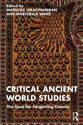 Бумажная книга «Critical Ancient World Studies: The Case for Forgetting Classics» - фото №1