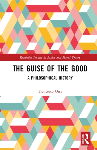 Бумажная книга «The Guise of the Good: A Philosophical History», автор Франческо Орси - фото №1