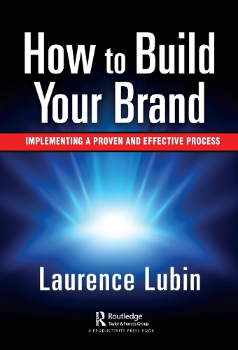 Бумажная книга «How to Build Your Brand: Implementing a Proven and Effective Process», автор Лоуренс Любин - фото №1
