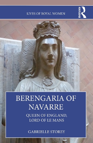 Бумажная книга «Berengaria of Navarre: Queen of England, Lord of Le Mans», автор Габриэль Стори - фото №1