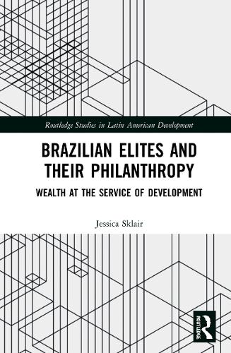 Бумажная книга «Brazilian Elites and their Philanthropy: Wealth at the Service of Development», автор Джессика Склер - фото №1