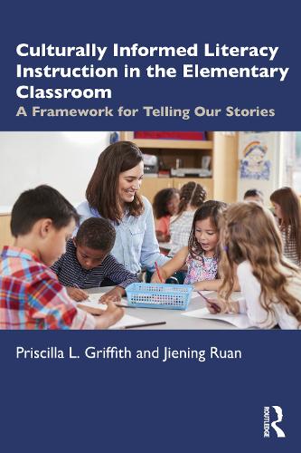 Бумажная книга «Culturally Informed Literacy Instruction in the Elementary Classroom: A Framework for Telling Our Stories», авторов Цзиньин Руан, Присцилла Л. Гриффит - фото №1