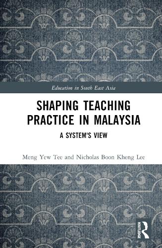 Паперова книга «Shaping Teaching Practice in Malaysia: A System's View», авторів Мен Ю Ті, Ніколас Лі Бун Хенг - фото №1