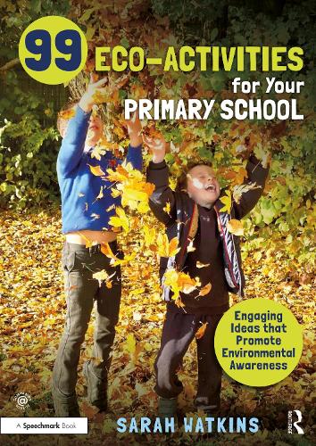 Бумажная книга «99 Eco-Activities for Your Primary School: Engaging Ideas that Promote Environmental Awareness», автор Сара Уоткинс - фото №1