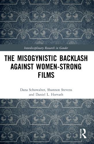Паперова книга «The Misogynistic Backlash Against Women-Strong Films», авторів Дана Шовалтер, Деніел Л. Хорват, Шеннон Стівенс - фото №1