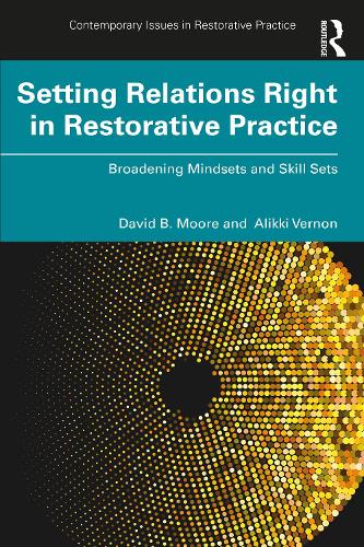 Паперова книга «Setting Relations Right in Restorative Practice: Broadening Mindsets and Skill Sets», авторів Аліккі Вернон, Девід Б. Мур - фото №1