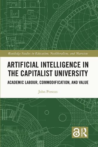 Бумажная книга «Artificial Intelligence in the Capitalist University: Academic Labour, Commodification, and Value», автор Джон Престон - фото №1