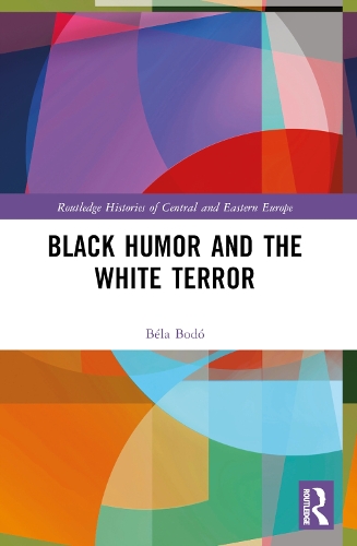 Бумажная книга «Black Humor and the White Terror», автор Бела Бодо - фото №1