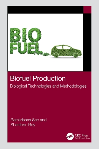 Паперова книга «Biofuel Production: Biological Technologies and Methodologies», авторів Рамкрішна Сен, Шантону Рой - фото №1
