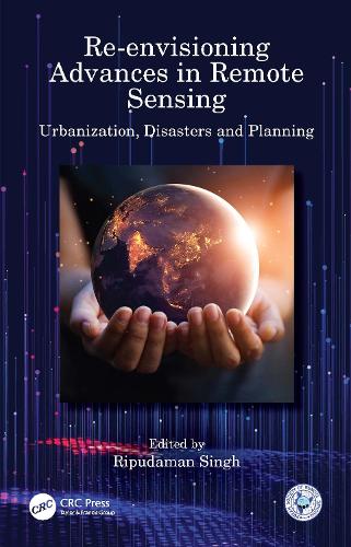 Паперова книга «Re-envisioning Advances in Remote Sensing: Urbanization, Disasters and Planning» - фото №1