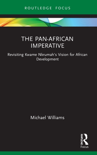 Бумажная книга «The Pan-African Imperative: Revisiting Kwame Nkrumah's Vision for African Development», автор Майкл Уильямс - фото №1