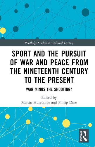 Paper book «Sport and the Pursuit of War and Peace from the Nineteenth Century to the Present: War Minus the Shooting?» - фото №1