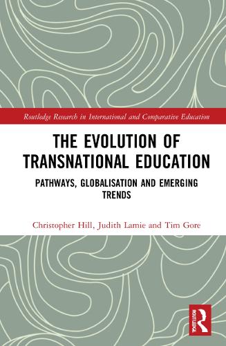Бумажная книга «The Evolution of Transnational Education: Pathways, Globalisation and Emerging Trends», авторов Кристофер Хилл, Джудит Лами, Тим Гор - фото №1