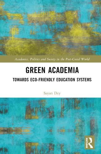 Паперова книга «Green Academia: Towards Eco-Friendly Education Systems», автор Саян Дей - фото №1