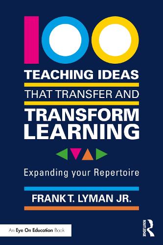 Бумажная книга «100 Teaching Ideas that Transfer and Transform Learning: Expanding your Repertoire», автор Фрэнк Т. Лайман-младший - фото №1