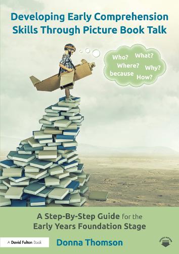 [object Object] «Developing Early Comprehension Skills Through Picture Book Talk: A Step-By-Step Guide for the Early Years Foundation Stage», автор Донна Томсон - фото №1