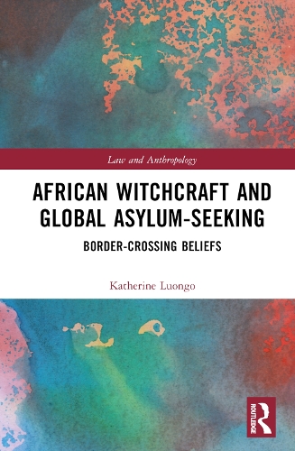 Бумажная книга «African Witchcraft and Global Asylum-Seeking: Border-Crossing Beliefs» - фото №1