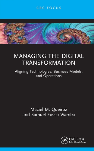 [object Object] «Managing the Digital Transformation: Aligning Technologies, Business Models, and Operations», авторів Мацей М. Кейрос, Семюель Фоссо Вамба - фото №1
