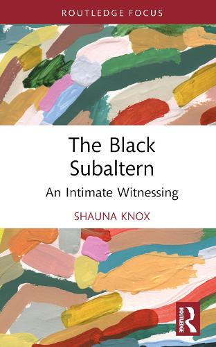 Паперова книга «The Black Subaltern: An Intimate Witnessing», автор Шона Нокс - фото №1