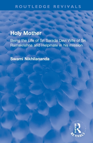 Паперова книга «Holy Mother: Being the Life of Sri Sarada Devi Wife of Sri Ramakrishna and Helpmate in his mission», автор Свамі Ніхілананда - фото №1
