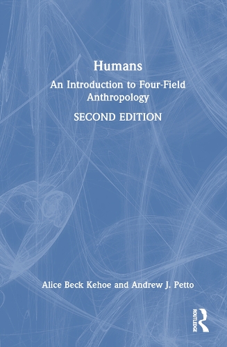 Бумажная книга «Humans: An Introduction to Four-Field Anthropology», авторов Элис Бек Кехо, Эндрю Дж. Петто - фото №1