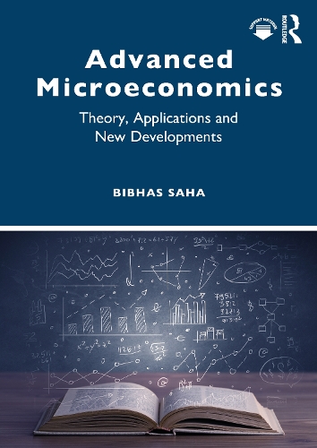 Бумажная книга «Advanced Microeconomics: Theory, Applications and New Developments», автор Бибхас Саха - фото №1