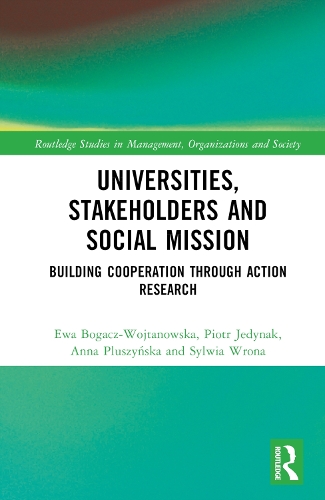 Бумажная книга «Universities, Stakeholders and Social Mission: Building Cooperation Through Action Research», авторов Анна Плюшинская, Ева Богач-Войтановская, Петр Едынак, Сильвия Врона - фото №1