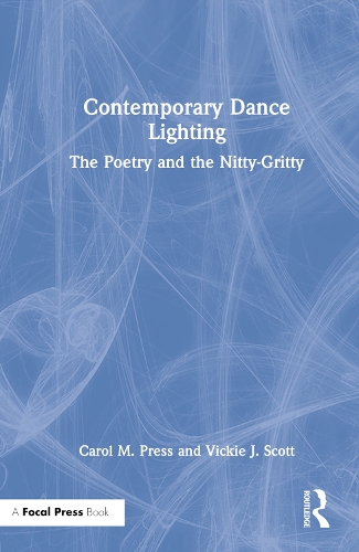Бумажная книга «Contemporary Dance Lighting: The Poetry and the Nitty-Gritty», авторов Кэрол М. Пресс, Вики Дж. Скотт - фото №1