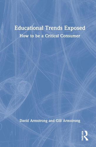 Бумажная книга «Educational Trends Exposed: How to be a Critical Consumer», автор Гилл Армстронг - фото №1