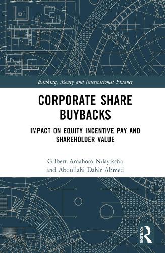 Паперова книга «Corporate Share Buybacks: Impact on Equity Incentive Pay and Shareholder Value», авторів Абдуллахі Дахір Ахмед, Гілберт Амахоро Ндайсаба - фото №1