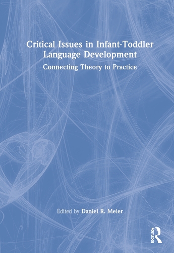 Паперова книга «Critical Issues in Infant-Toddler Language Development: Connecting Theory to Practice» - фото №1