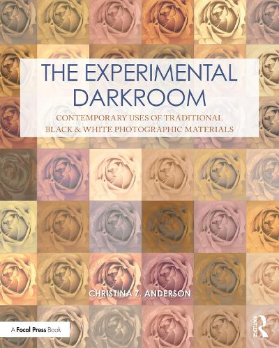 Бумажная книга «The Experimental Darkroom: Contemporary Uses of Traditional Black & White Photographic Materials», автор Кристина Андерсон - фото №1
