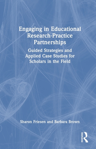 Бумажная книга «Engaging in Educational Research-Practice Partnerships: Guided Strategies and Applied Case Studies for Scholars in the Field», авторов Барбара Браун, Шэрон Фризен - фото №1