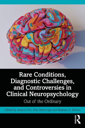 Бумажная книга «Rare Conditions, Diagnostic Challenges, and Controversies in Clinical Neuropsychology: Out of the Ordinary» - фото №1