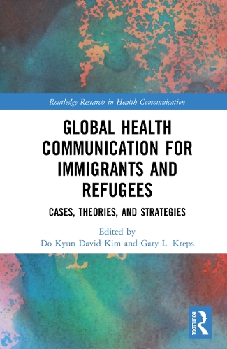 Бумажная книга «Global Health Communication for Immigrants and Refugees: Cases, Theories, and Strategies» - фото №1