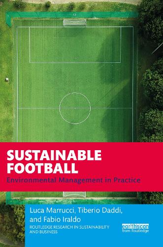 Бумажная книга «Sustainable Football: Environmental Management in Practice», авторов Фабио Иральдо, Лука Марруччи, Тиберио Дадди - фото №1