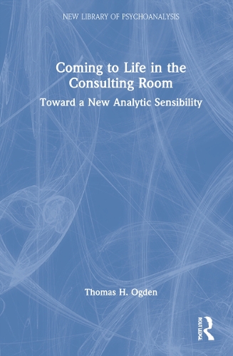 Бумажная книга «Coming to Life in the Consulting Room: Toward a New Analytic Sensibility», автор Томас Огден - фото №1