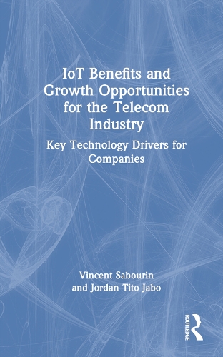 [object Object] «IoT Benefits and Growth Opportunities for the Telecom Industry: Key Technology Drivers for Companies», авторов Джордан Тито Джабо, Винсент Сабурин - фото №1