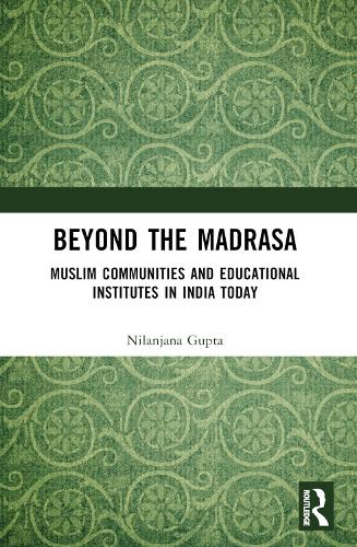 Паперова книга «Beyond the Madrasa: Muslim Communities and Educational Institutes in India Today», автор Ніланджана Гупта - фото №1